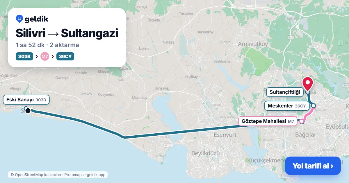 Silivri – Sultangazi yol haritası: 303B otobüsü → M7 → 36CY otobüsü ile ~1 sa 52 dk