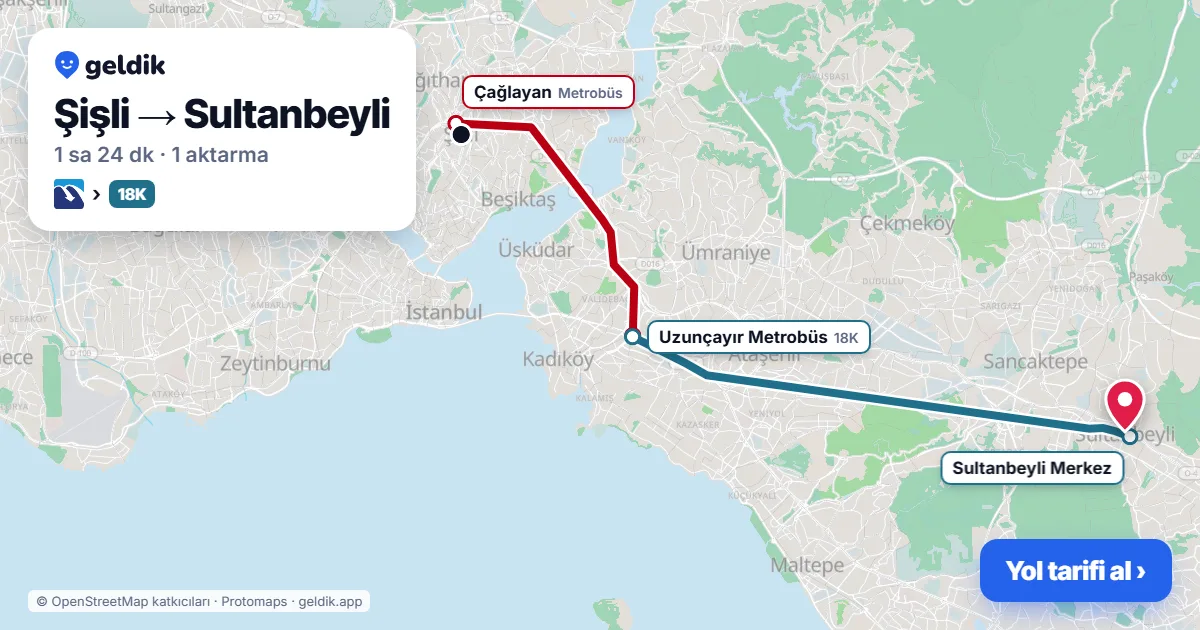 Şişli – Sultanbeyli yol haritası: Metrobüs → 18K otobüsü ile ~1 sa 24 dk