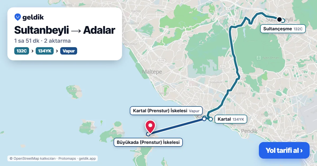 Sultanbeyli – Adalar yol haritası: 132C otobüsü → 134YK otobüsü → vapur ile ~1 sa 51 dk
