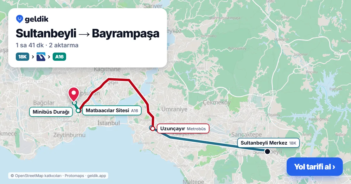 Sultanbeyli – Bayrampaşa yol haritası: 18K otobüsü → Metrobüs → A16 minibüsü ile ~1 sa 41 dk