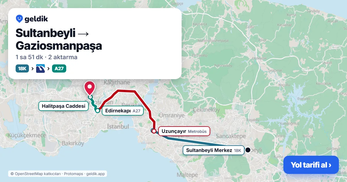 Sultanbeyli – Gaziosmanpaşa yol haritası: 18K otobüsü → Metrobüs → 88A otobüsü ile ~1 sa 49 dk