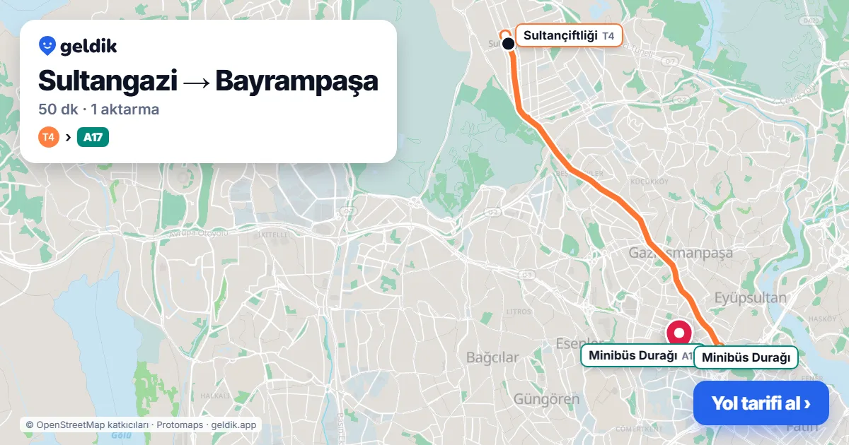Sultangazi – Bayrampaşa yol haritası: T4 → A17 minibüsü ile ~50 dk