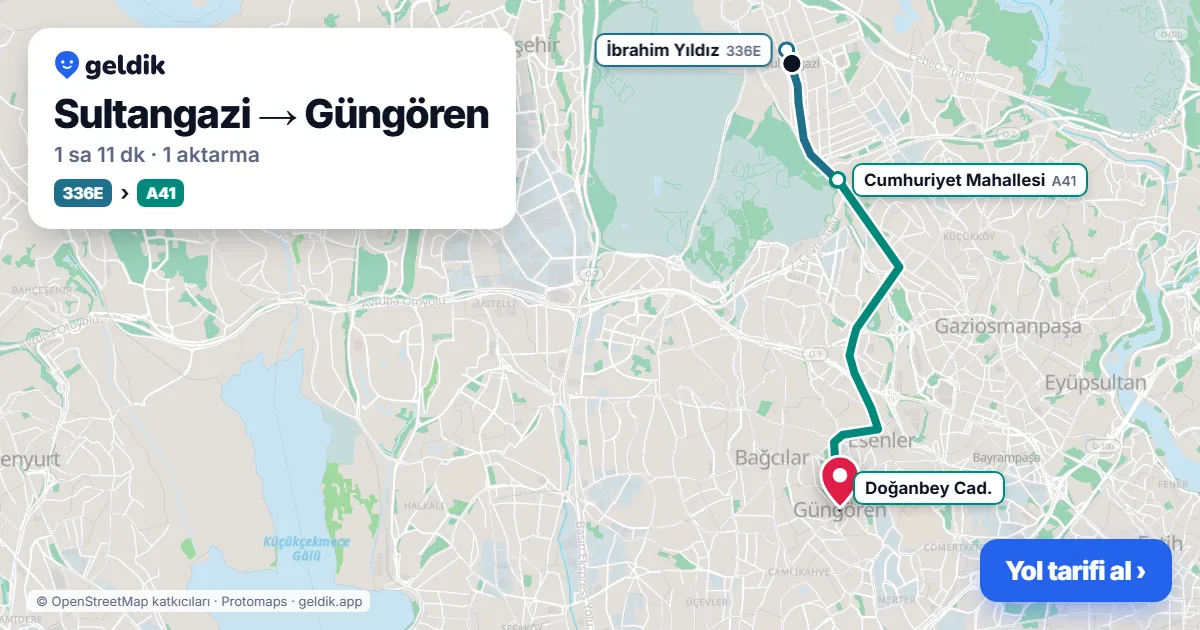 Sultangazi – Güngören yol haritası: 336E otobüsü → A41 minibüsü ile ~1 sa 11 dk