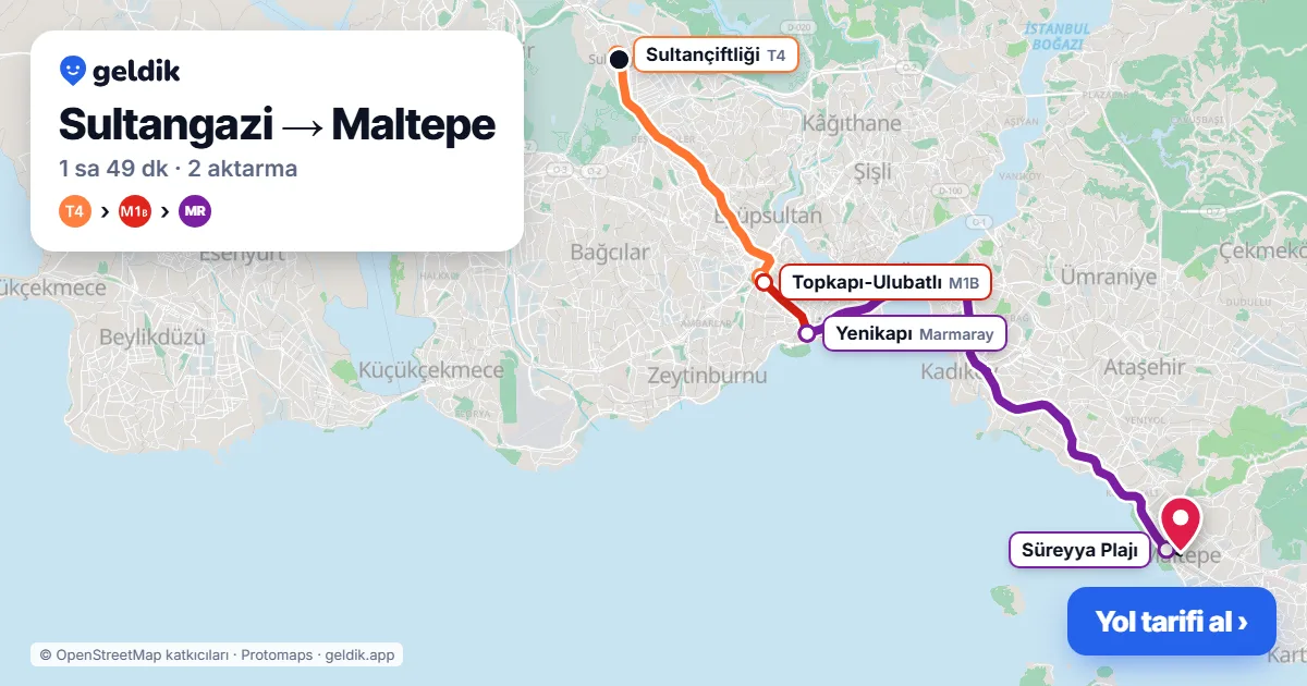 Sultangazi – Maltepe yol haritası: T4 → M1B → Marmaray ile ~1 sa 49 dk