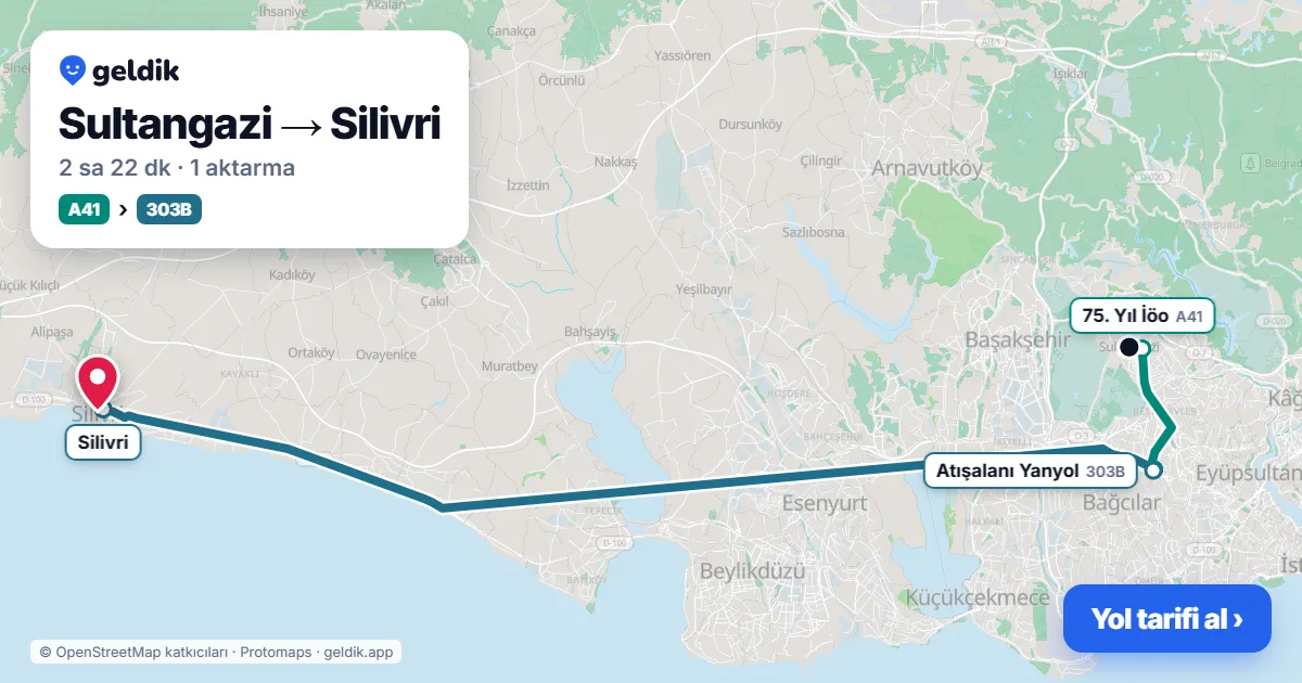 Sultangazi – Silivri yol haritası: A41 minibüsü → 303B otobüsü ile ~2 sa 22 dk