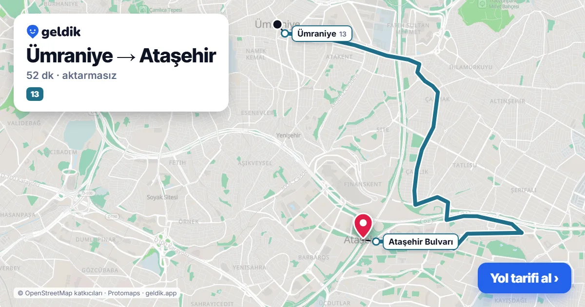 Ümraniye – Ataşehir yol haritası: 13 otobüsü ile ~52 dk