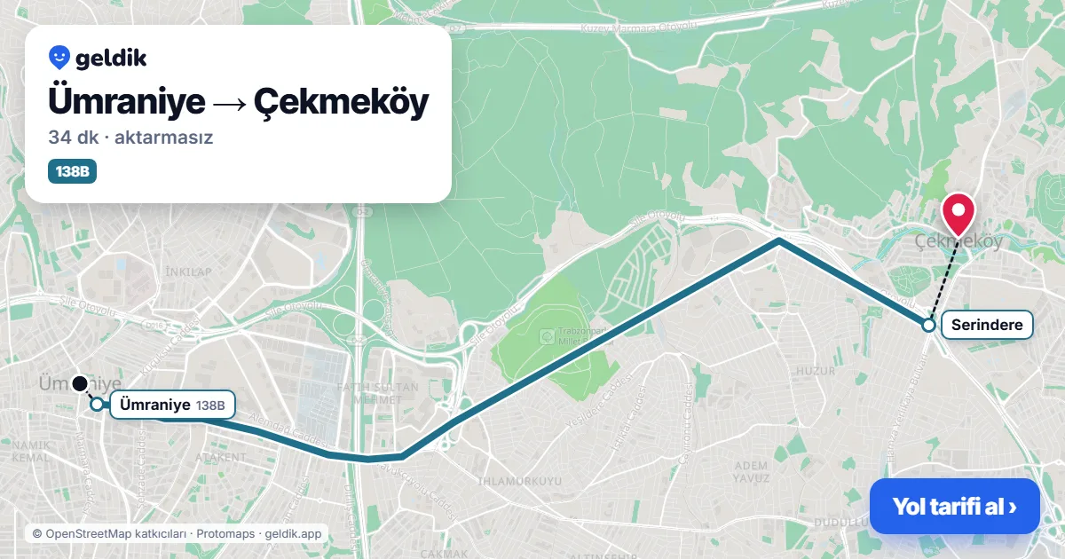 Ümraniye – Çekmeköy yol haritası: 138B otobüsü ile ~34 dk