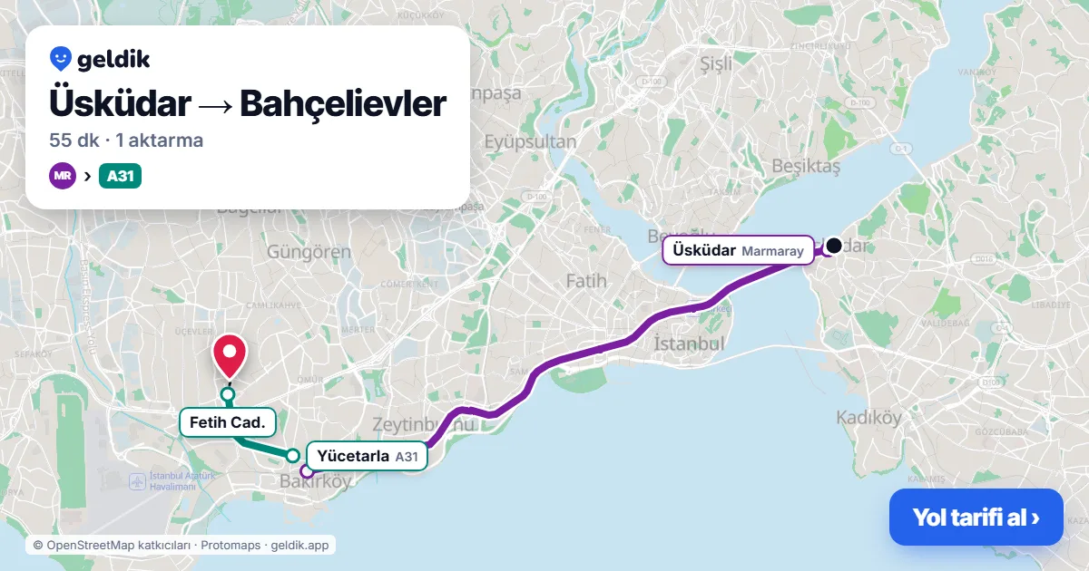 Üsküdar – Bahçelievler yol haritası: Marmaray → A31 minibüsü ile ~55 dk