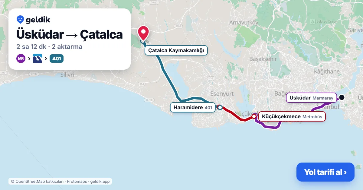 Üsküdar – Çatalca yol haritası: Marmaray → Metrobüs → 401 otobüsü ile ~2 sa 8 dk
