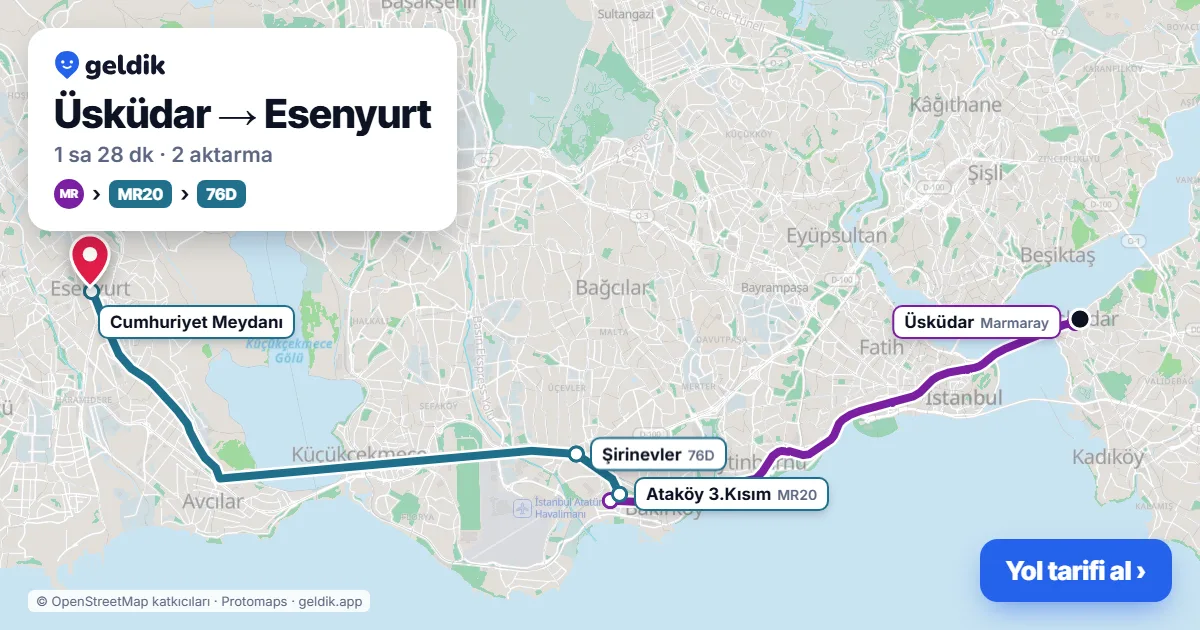 Üsküdar – Esenyurt yol haritası: Marmaray → MR20 otobüsü → 76D otobüsü ile ~1 sa 28 dk