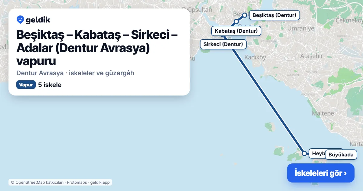 Beşiktaş – Kabataş – Sirkeci – Adalar (Dentur Avrasya) vapur hattı haritası: Beşiktaş (Dentur), Kabataş (Dentur), Sirkeci (Dentur), Heybeliada, Büyükada iskeleleri