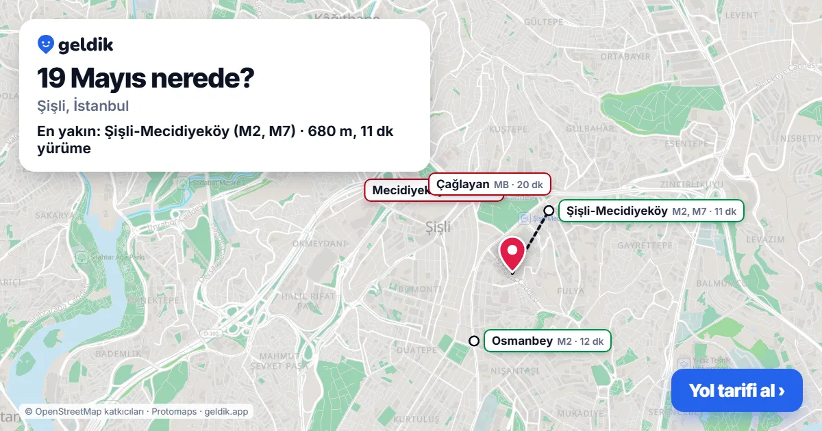 19 Mayıs nerede: haritada 19 Mayıs (Şişli) ve en yakın istasyonlar, yürüme süresiyle