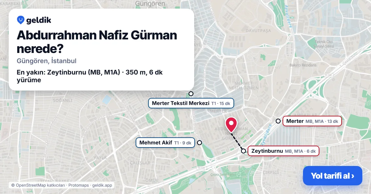 Abdurrahman Nafiz Gürman nerede: haritada Abdurrahman Nafiz Gürman (Güngören) ve en yakın istasyonlar, yürüme süresiyle
