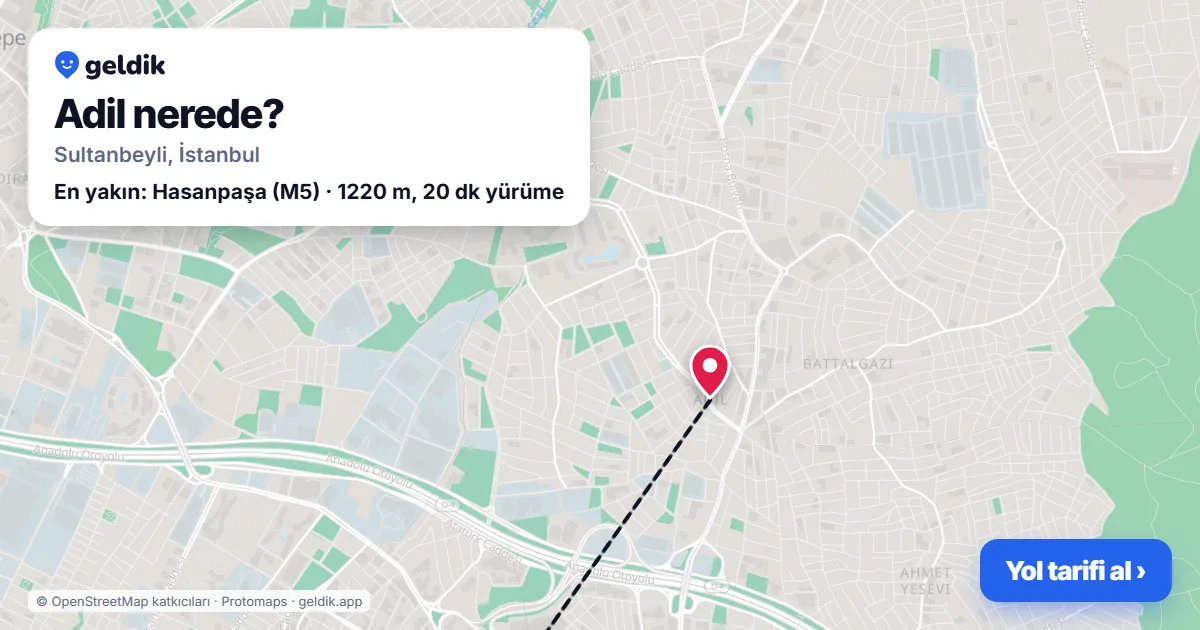 Adil nerede: haritada Adil (Sultanbeyli) ve en yakın istasyonlar, yürüme süresiyle