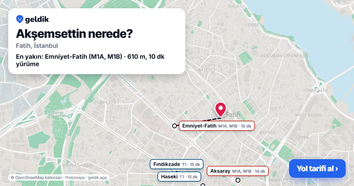 Akşemsettin nerede: haritada Akşemsettin (Fatih) ve en yakın istasyonlar, yürüme süresiyle