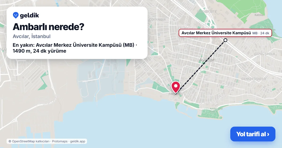 Ambarlı nerede: haritada Ambarlı (Avcılar) ve en yakın istasyonlar, yürüme süresiyle