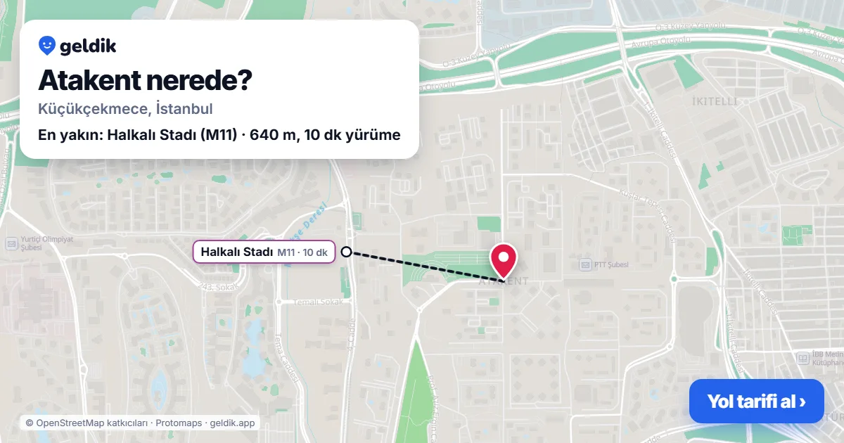 Atakent nerede: haritada Atakent (Küçükçekmece) ve en yakın istasyonlar, yürüme süresiyle