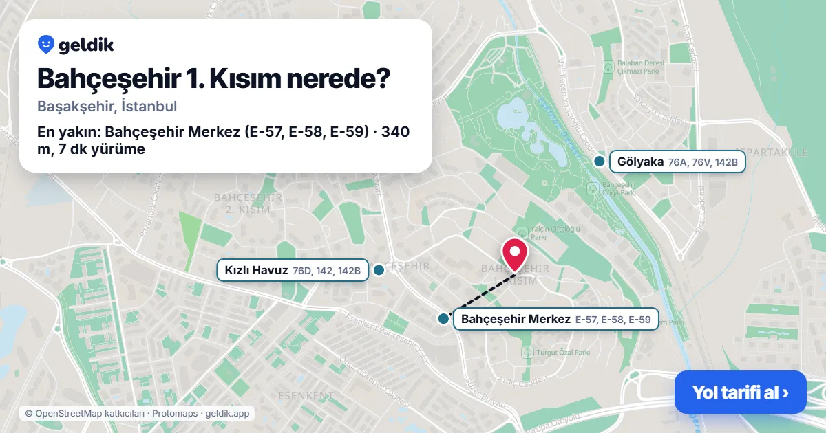 Bahçeşehir 1. Kısım nerede: haritada Bahçeşehir 1. Kısım (Başakşehir) ve en yakın otobüs durakları, yürüme süresiyle