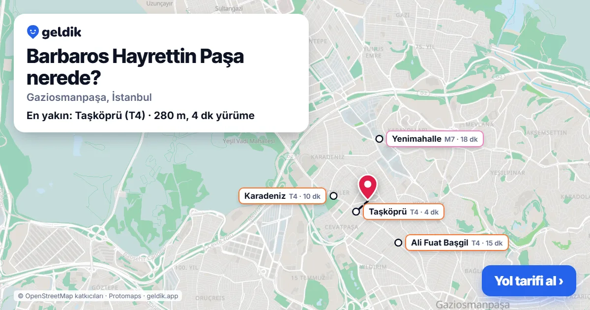 Barbaros Hayrettin Paşa nerede: haritada Barbaros Hayrettin Paşa (Gaziosmanpaşa) ve en yakın istasyonlar, yürüme süresiyle
