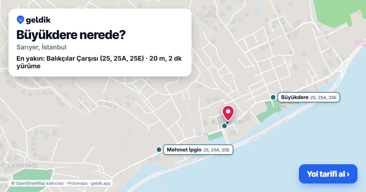 Büyükdere nerede: haritada Büyükdere (Sarıyer) ve en yakın otobüs durakları, yürüme süresiyle