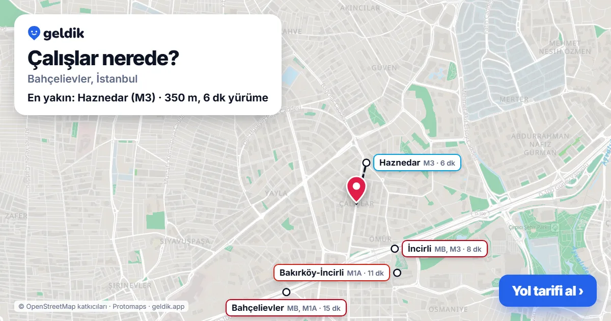 Çalışlar nerede: haritada Çalışlar (Bahçelievler) ve en yakın istasyonlar, yürüme süresiyle