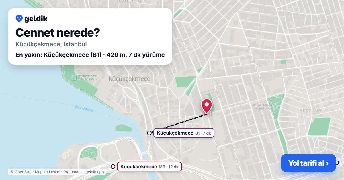 Cennet nerede: haritada Cennet (Küçükçekmece) ve en yakın istasyonlar, yürüme süresiyle
