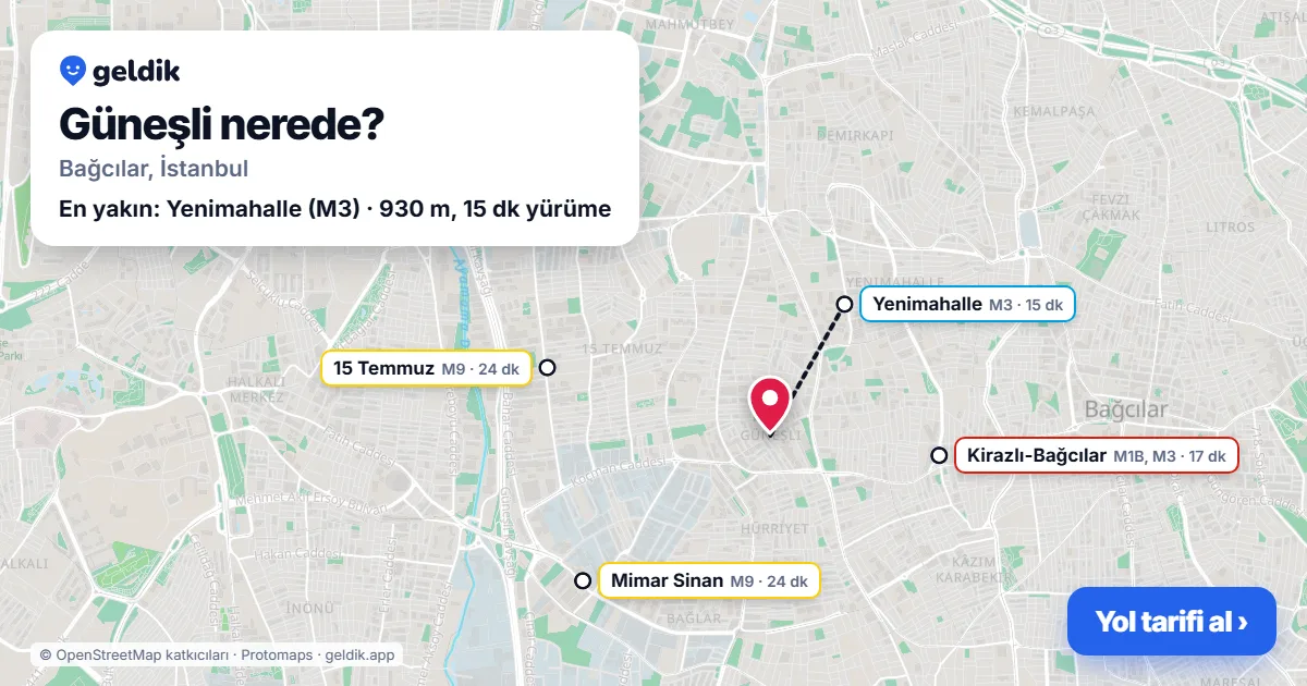 Güneşli nerede: haritada Güneşli (Bağcılar) ve en yakın istasyonlar, yürüme süresiyle