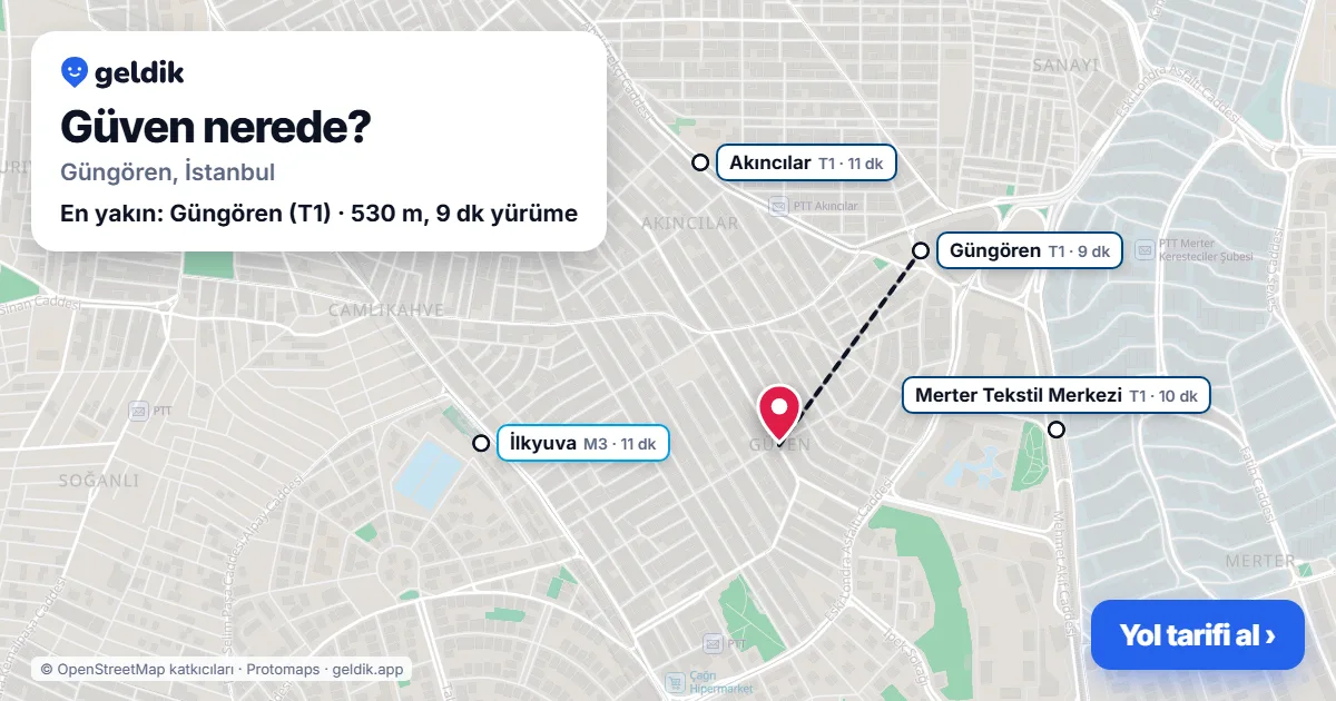 Güven nerede: haritada Güven (Güngören) ve en yakın istasyonlar, yürüme süresiyle