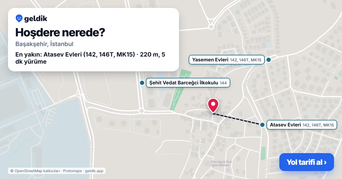 Hoşdere nerede: haritada Hoşdere (Başakşehir) ve en yakın otobüs durakları, yürüme süresiyle