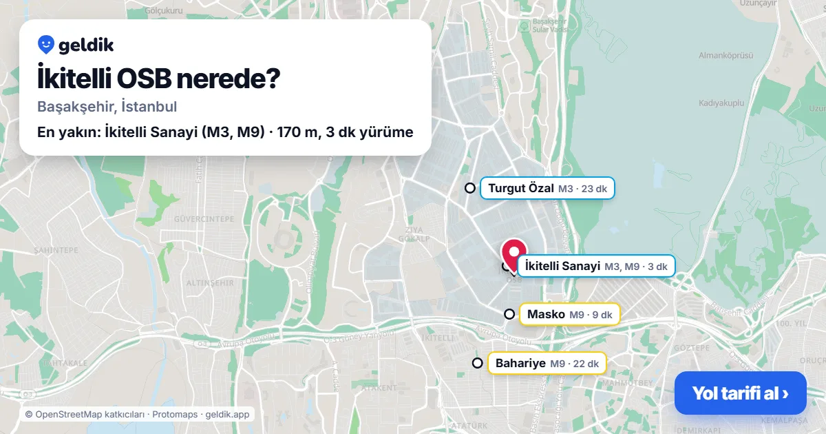 İkitelli OSB nerede: haritada İkitelli OSB (Başakşehir) ve en yakın istasyonlar, yürüme süresiyle
