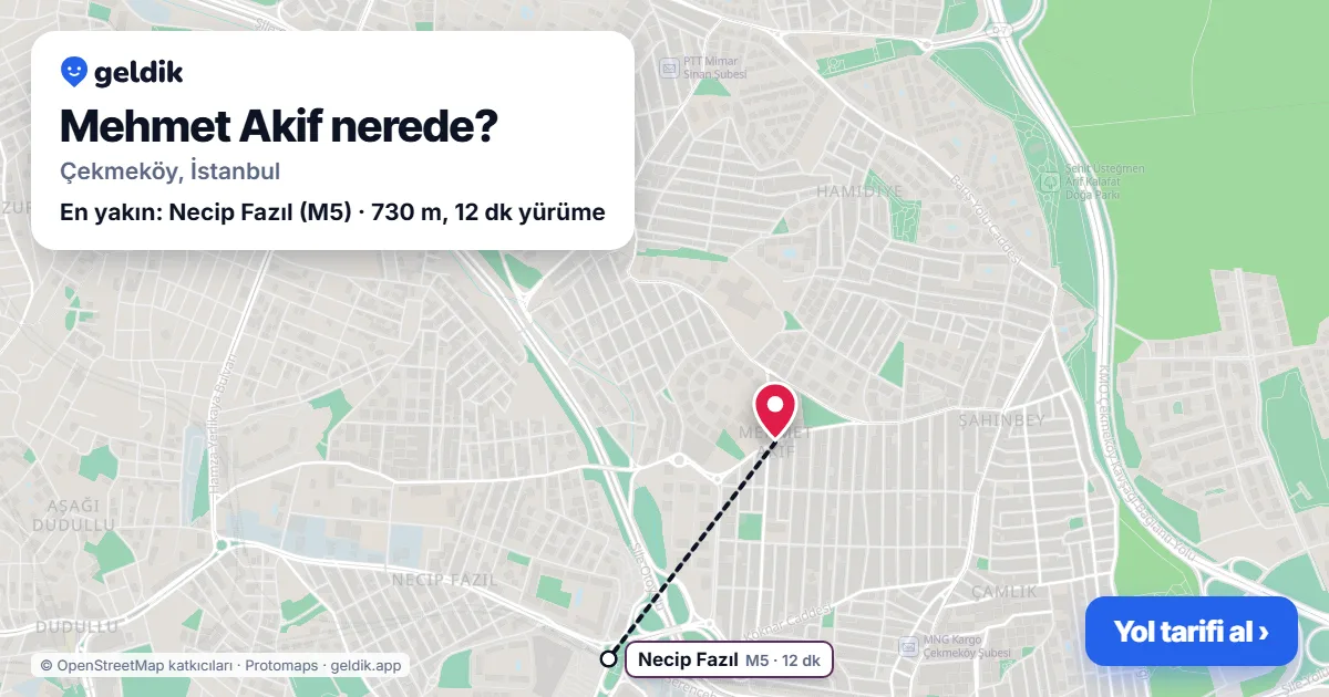 Mehmet Akif nerede: haritada Mehmet Akif (Çekmeköy) ve en yakın istasyonlar, yürüme süresiyle