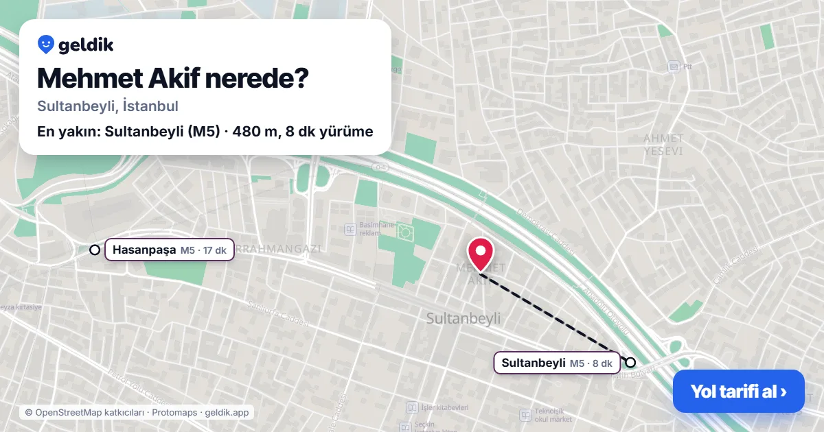 Mehmet Akif nerede: haritada Mehmet Akif (Sultanbeyli) ve en yakın istasyonlar, yürüme süresiyle
