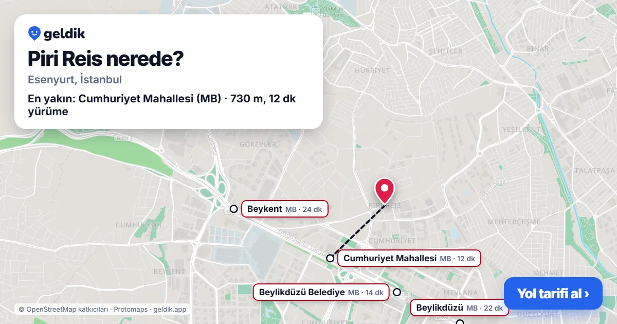 Piri Reis nerede: haritada Piri Reis (Esenyurt) ve en yakın istasyonlar, yürüme süresiyle