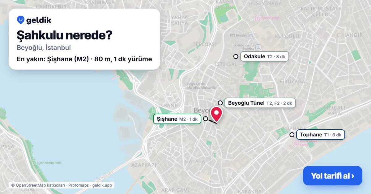 Şahkulu nerede: haritada Şahkulu (Beyoğlu) ve en yakın istasyonlar, yürüme süresiyle