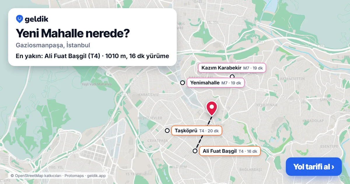Yeni Mahalle nerede: haritada Yeni Mahalle (Gaziosmanpaşa) ve en yakın istasyonlar, yürüme süresiyle
