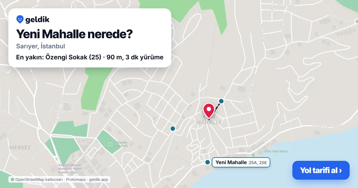 Yeni Mahalle nerede: haritada Yeni Mahalle (Sarıyer) ve en yakın otobüs durakları, yürüme süresiyle