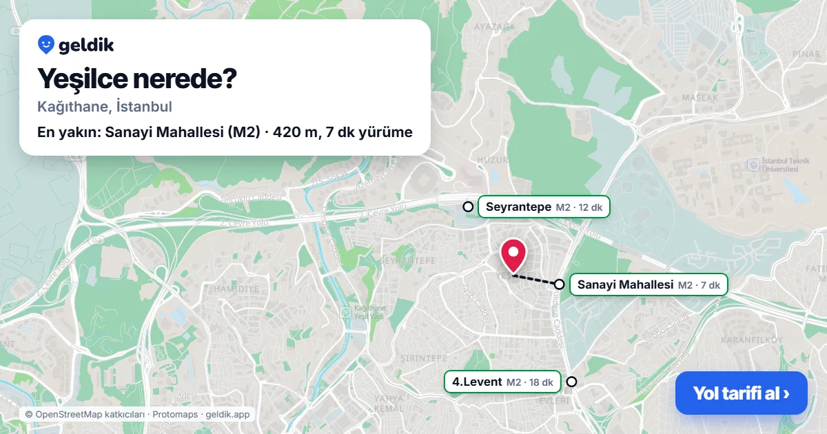 Yeşilce nerede: haritada Yeşilce (Kağıthane) ve en yakın istasyonlar, yürüme süresiyle