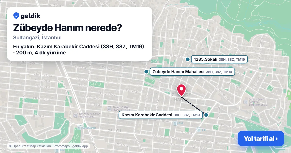 Zübeyde Hanım nerede: haritada Zübeyde Hanım (Sultangazi) ve en yakın otobüs durakları, yürüme süresiyle