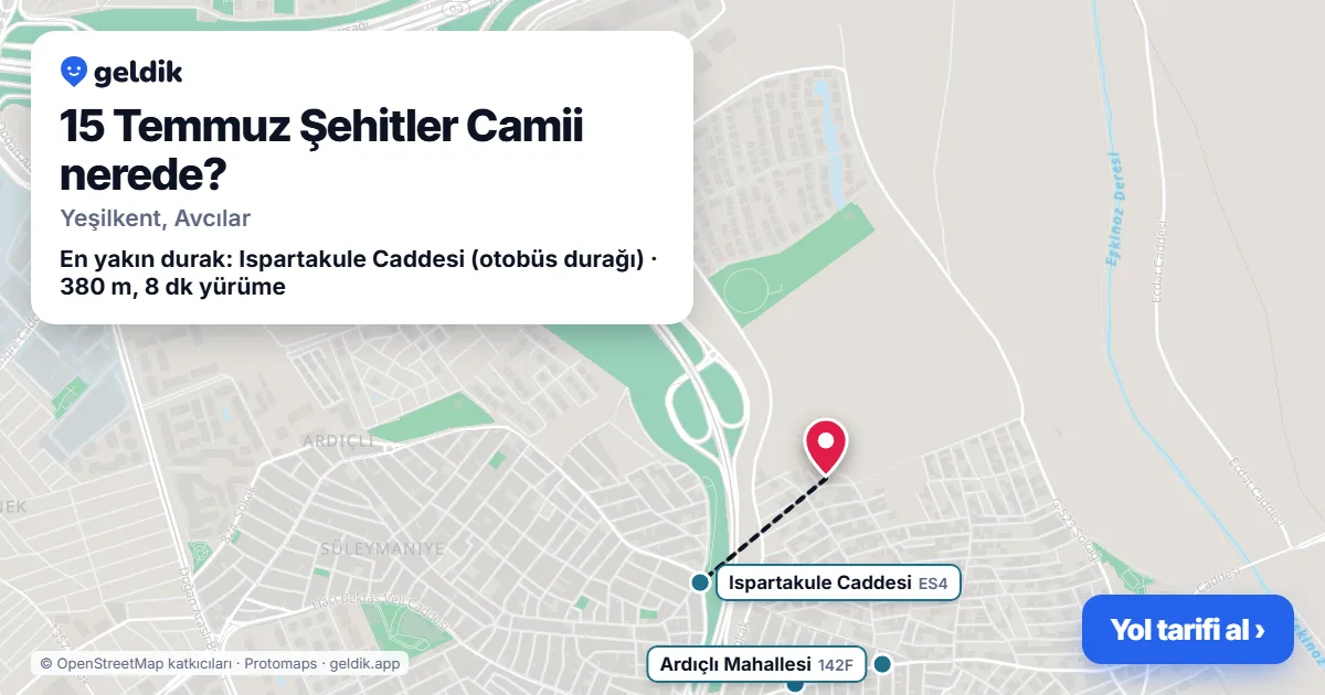 15 Temmuz Şehitler Camii nerede: haritada konumu ve en yakın duraklar, yürüme süreleriyle