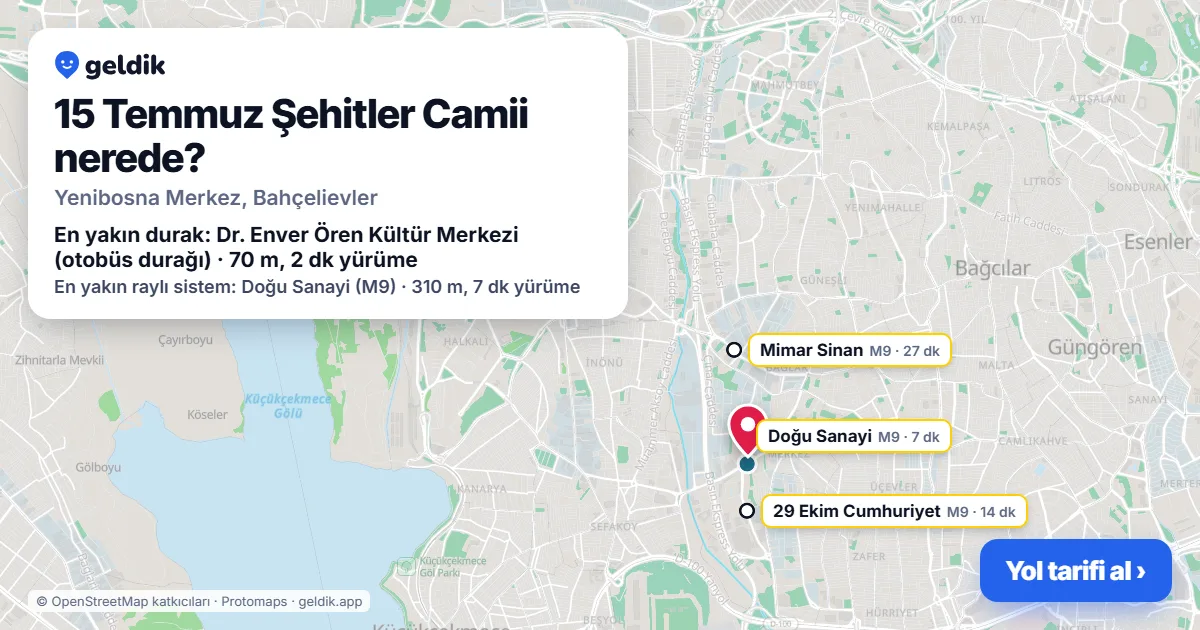 15 Temmuz Şehitler Camii nerede: haritada konumu ve en yakın duraklar, yürüme süreleriyle