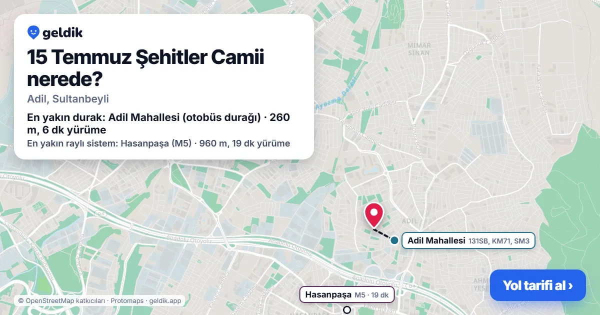 15 Temmuz Şehitler Camii nerede: haritada konumu ve en yakın duraklar, yürüme süreleriyle