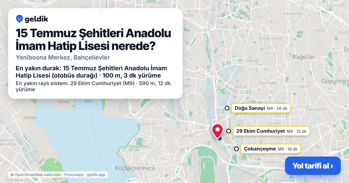 15 Temmuz Şehitleri Anadolu İmam Hatip Lisesi nerede: haritada konumu ve en yakın duraklar, yürüme süreleriyle