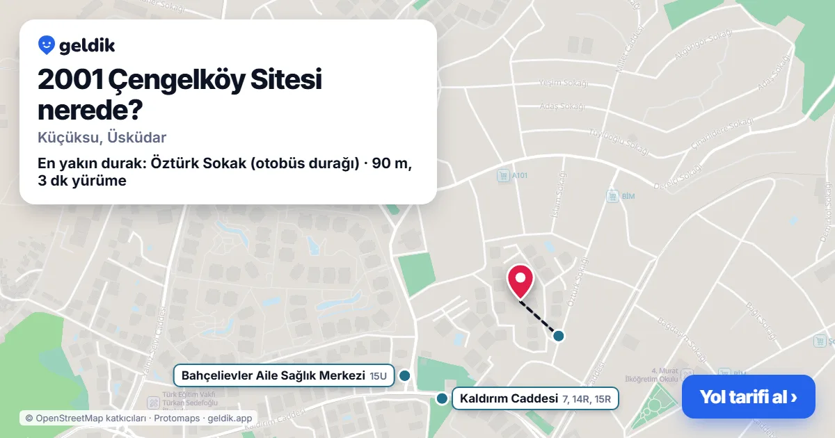 2001 Çengelköy Sitesi nerede: haritada konumu ve en yakın duraklar, yürüme süreleriyle
