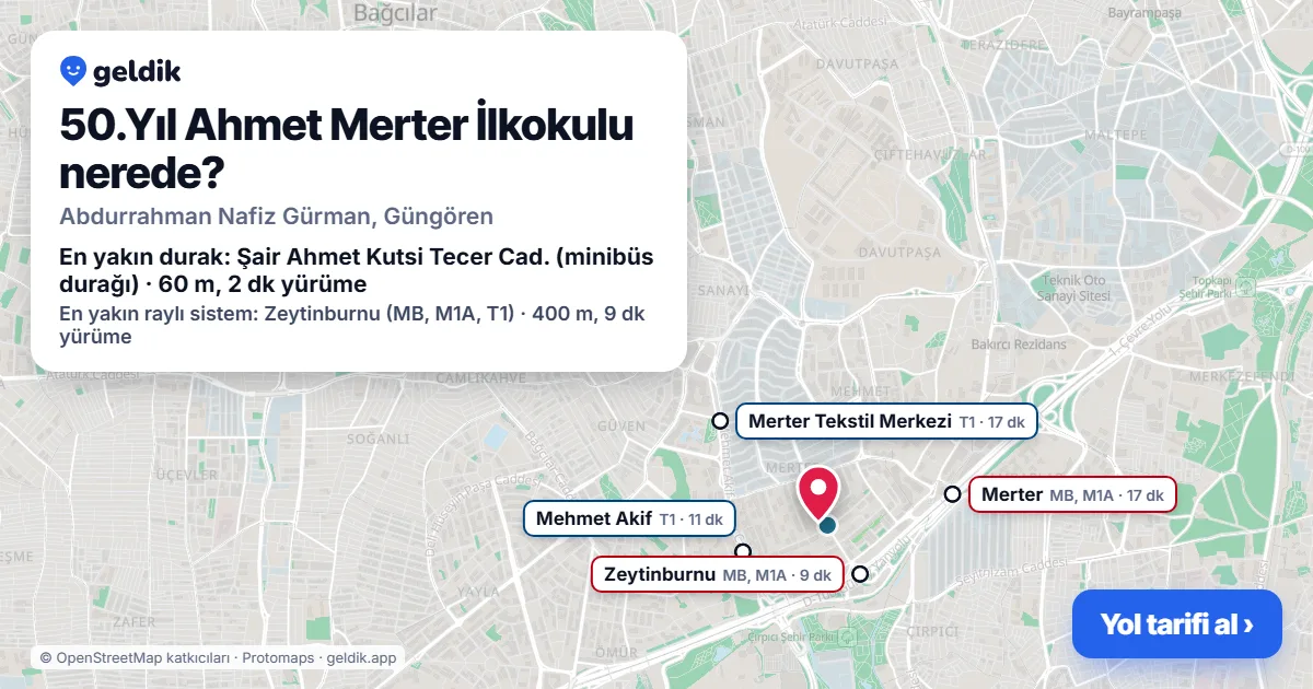 50.Yıl Ahmet Merter İlkokulu nerede: haritada konumu ve en yakın duraklar, yürüme süreleriyle