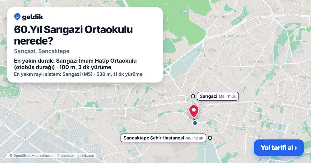 60.Yıl Sarıgazi Ortaokulu nerede: haritada konumu ve en yakın duraklar, yürüme süreleriyle