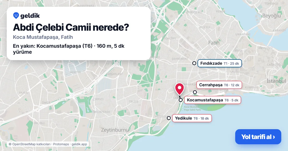 Abdi Çelebi Camii nerede: haritada konumu ve en yakın duraklar, yürüme süreleriyle