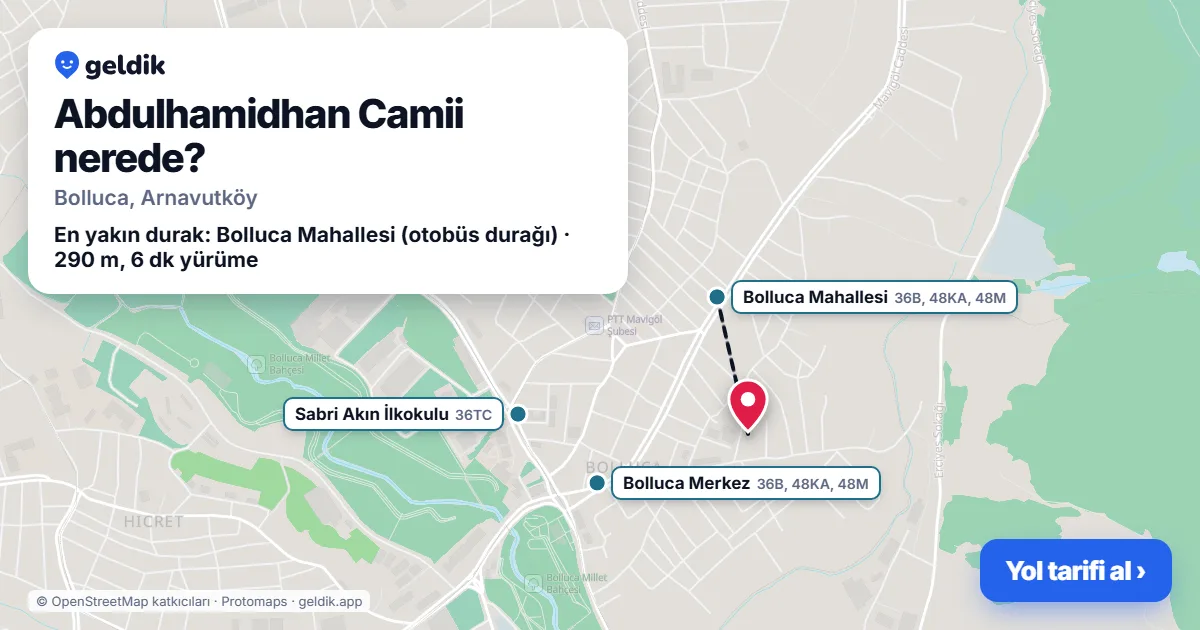 Abdulhamidhan Camii nerede: haritada konumu ve en yakın duraklar, yürüme süreleriyle