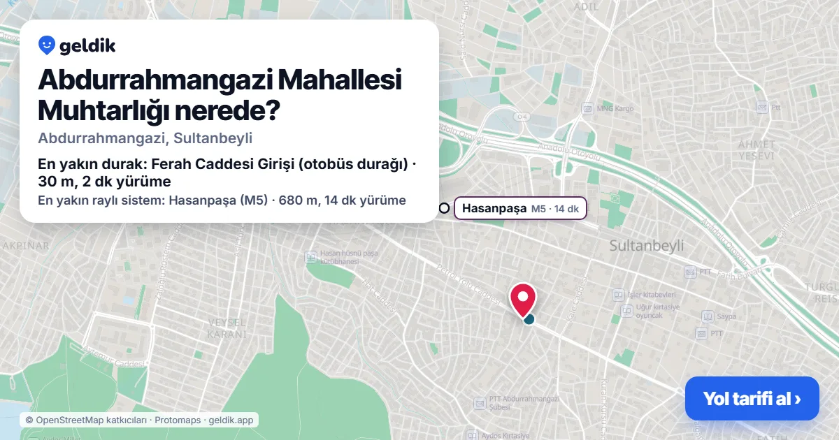 Abdurrahmangazi Mahallesi Muhtarlığı nerede: haritada konumu ve en yakın duraklar, yürüme süreleriyle
