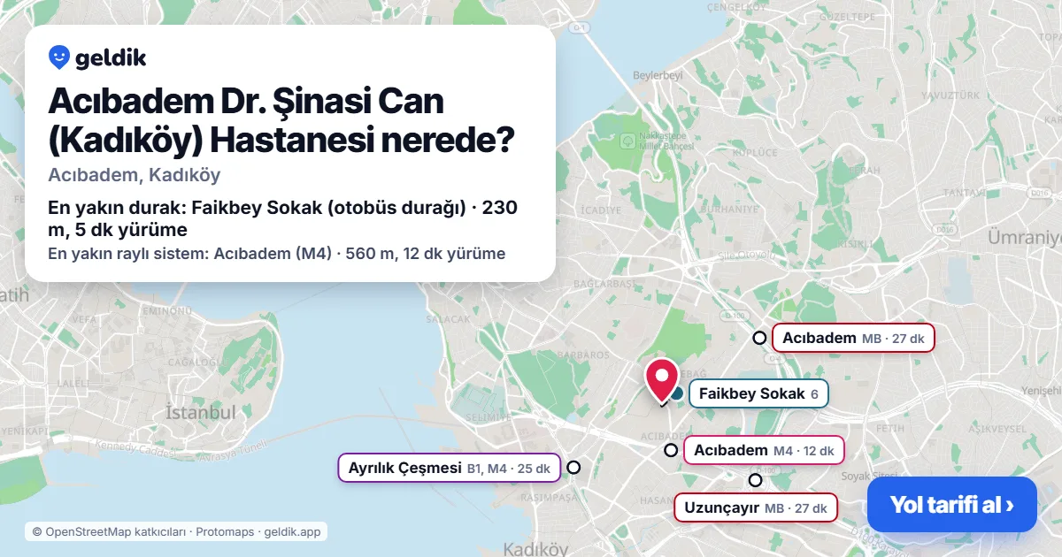 Acıbadem Dr. Şinasi Can (Kadıköy) Hastanesi nerede: haritada konumu ve en yakın duraklar, yürüme süreleriyle