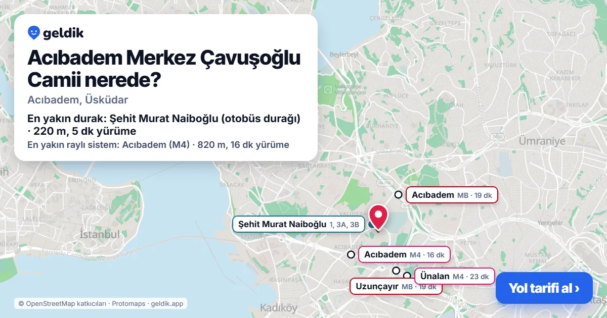 Acıbadem Merkez Çavuşoğlu Camii nerede: haritada konumu ve en yakın duraklar, yürüme süreleriyle